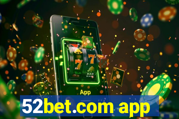 52bet.com app